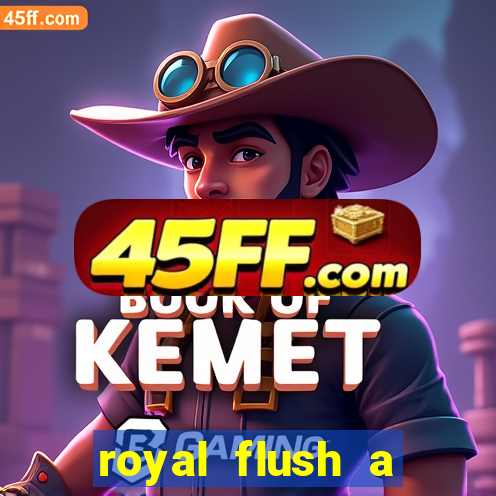 royal flush a maior jogada do poker